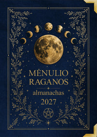 Mėnulio raganos almanachas 2027: magiško Jūsų gyvenimo kalendorius pagal Mėnulio ritmą