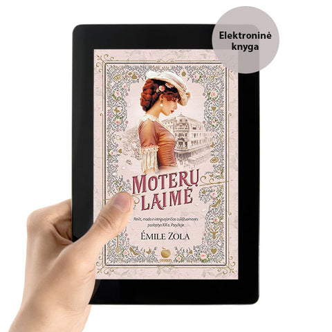 E-knyga MOTERŲ LAIMĖ: meilė, mada ir intriguojančios aukštuomenės paslaptys XIX a. Paryžiuje