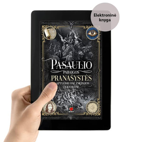 E-knyga PASAULIO PABAIGOS PRANAŠYSTĖS SLAPTUOSIUOSE ŽMONIJOS TEKSTUOSE: sensacingi ateities spėjimai, kurie išsipildė