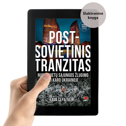 E-knyga POST-SOVIETINIS TRANZITAS: 100 % autentiškas žvilgsnis į buvusias Sovietų Sąjungos respublikas + politologo dr. Vytauto Sinicos įžanga