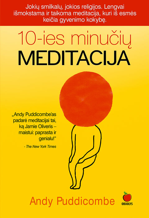 DEŠIMTIES MINUČIŲ MEDITACIJA: lengvai išmokstama ir taikoma 10-ies minučių meditacija, kuri iš esmės pakeis gyvenimo kokybę! (Knyga su defektu)
