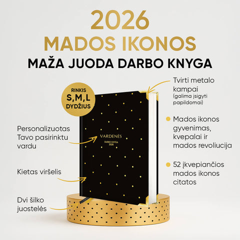 MAŽA JUODA 2026 M. DARBO KNYGA (S dydis): su mados ikonos biografija ir citatomis + galimybė personalizuoti!