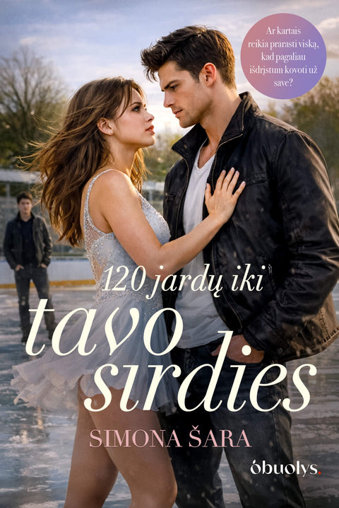 120 JARDŲ IKI TAVO ŠIRDIES: pirmoji meilė, intrigos ir kova už save + autografas! - OBUOLYS