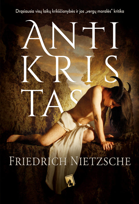 ANTIKRISTAS: vienas skandalingiausių F. Nietzsche kūrinių