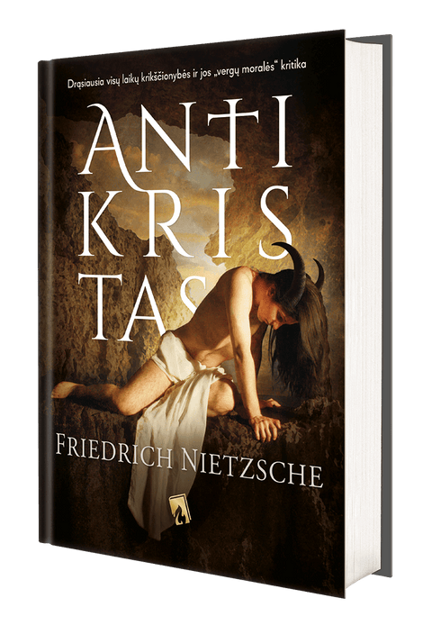 ANTIKRISTAS: vienas skandalingiausių F. Nietzsche kūrinių