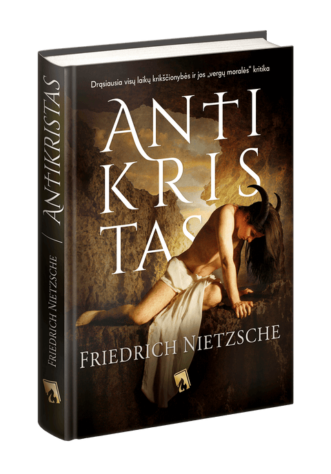 ANTIKRISTAS: vienas skandalingiausių F. Nietzsche kūrinių