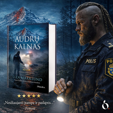 AUDRŲ KALNAS: tamsi paslaptis pelkėje ir pavojinga tiesos kaina – Liza Marklund sugrįžta!