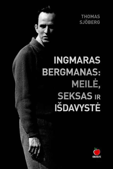 INGMARAS BERGMANAS: MEILĖ, SEKSAS IR IŠDAVYSTĖ. Intymios gyvenimo detalės ir atskleistos paslaptys – tai, ko dar nežinojote apie švedų kino legendą (Knyga su defektu)