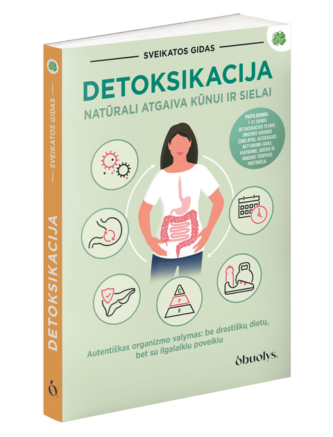 DETOKSIKACIJA: natūrali atgaiva kūnui ir sielai