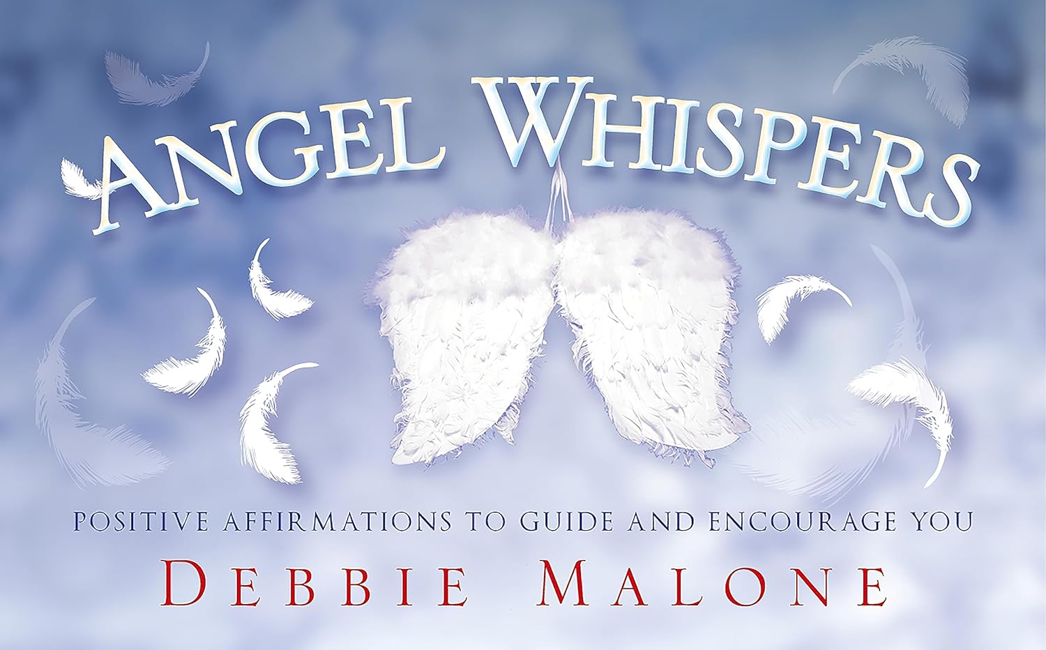 ANGEL WHISPERS AFFIRMATION CARDS: kasdieniai angelų įkvėpimai ir švelnūs vedimai