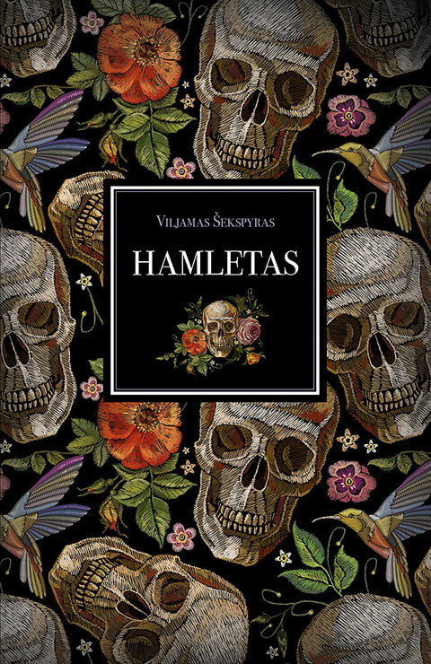 HAMLETAS: Williamo Shakespeare'o garsiausias kūrinys – įspūdingo grožio leidimas