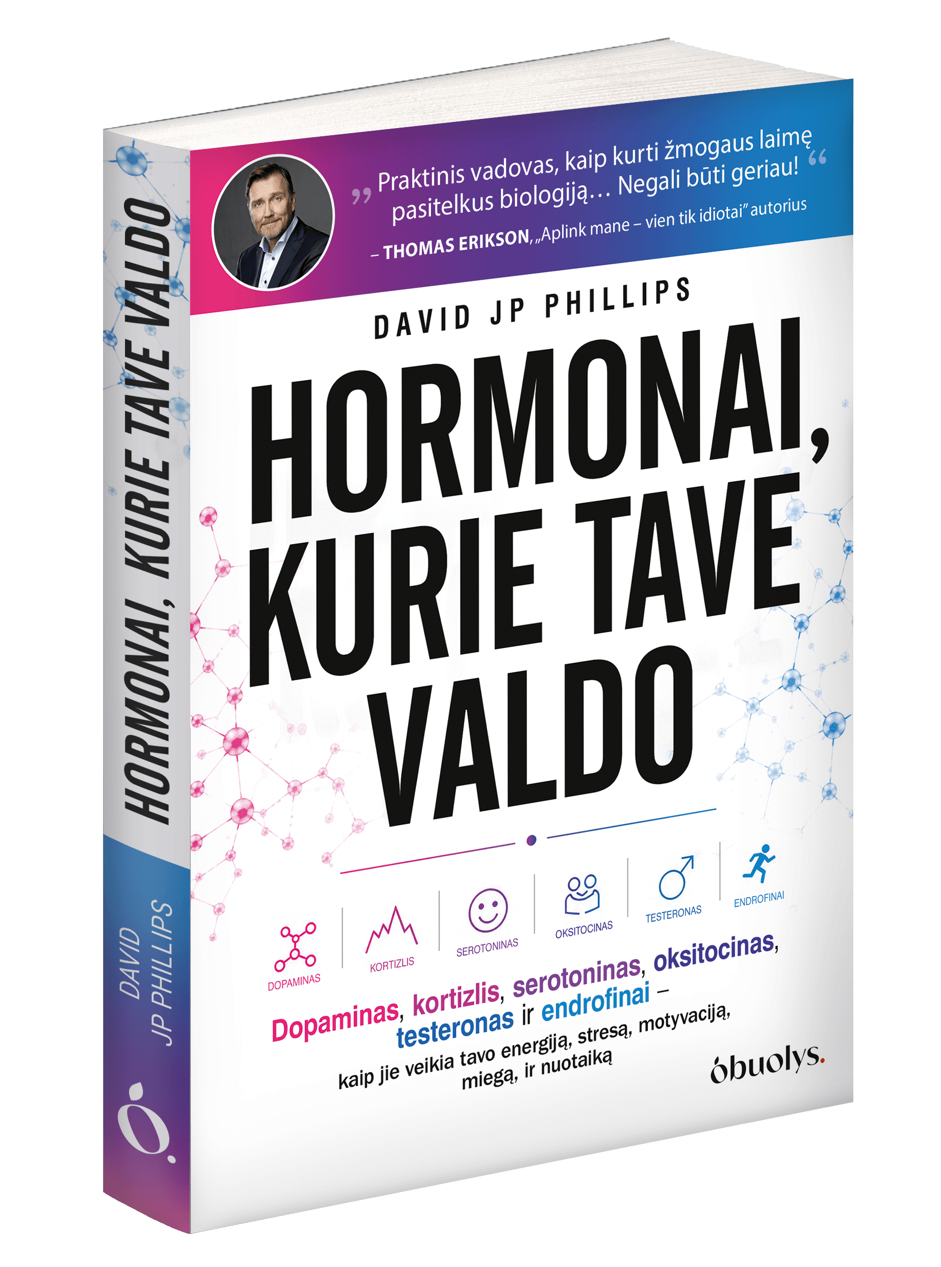 HORMONAI, KURIE TAVE VALDO: dopaminas, kortizolis, serotoninas, oksitocinas, testosteronas ir endorfinai
