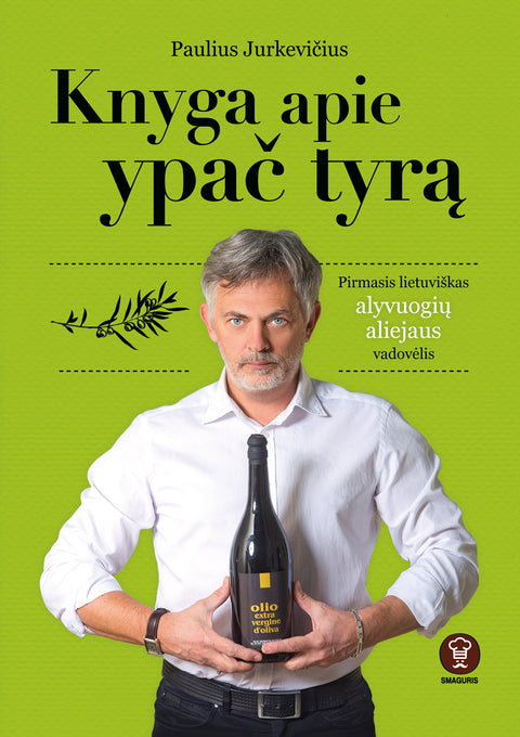 Knyga apie ypač tyrą. Pirmasis lietuviškas alyvuogių aliejaus vadovėlis (Knyga su defektu)