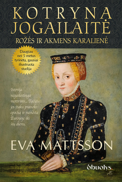 KOTRYNA JOGAILAITĖ. Rožės ir akmens karalienė: stulbinamo populiarumo sulaukusi knyga dabar ir minkštais viršeliais!