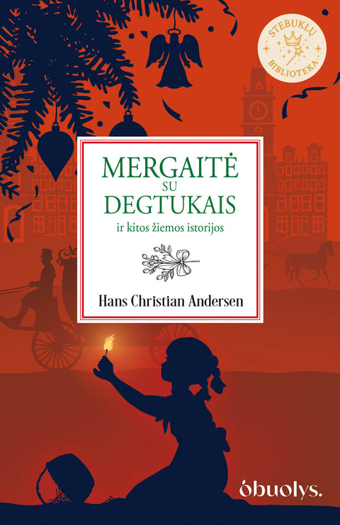 STEBUKLŲ BIBLIOTEKOS RINKINYS: šviesos, gėrio ir Šv. Kalėdų pasakų trio – MERGAITĖ SU DEGTUKAIS, LIETUVIŠKOS KALĖDOS ir IŠMINČIŲ DOVANOS