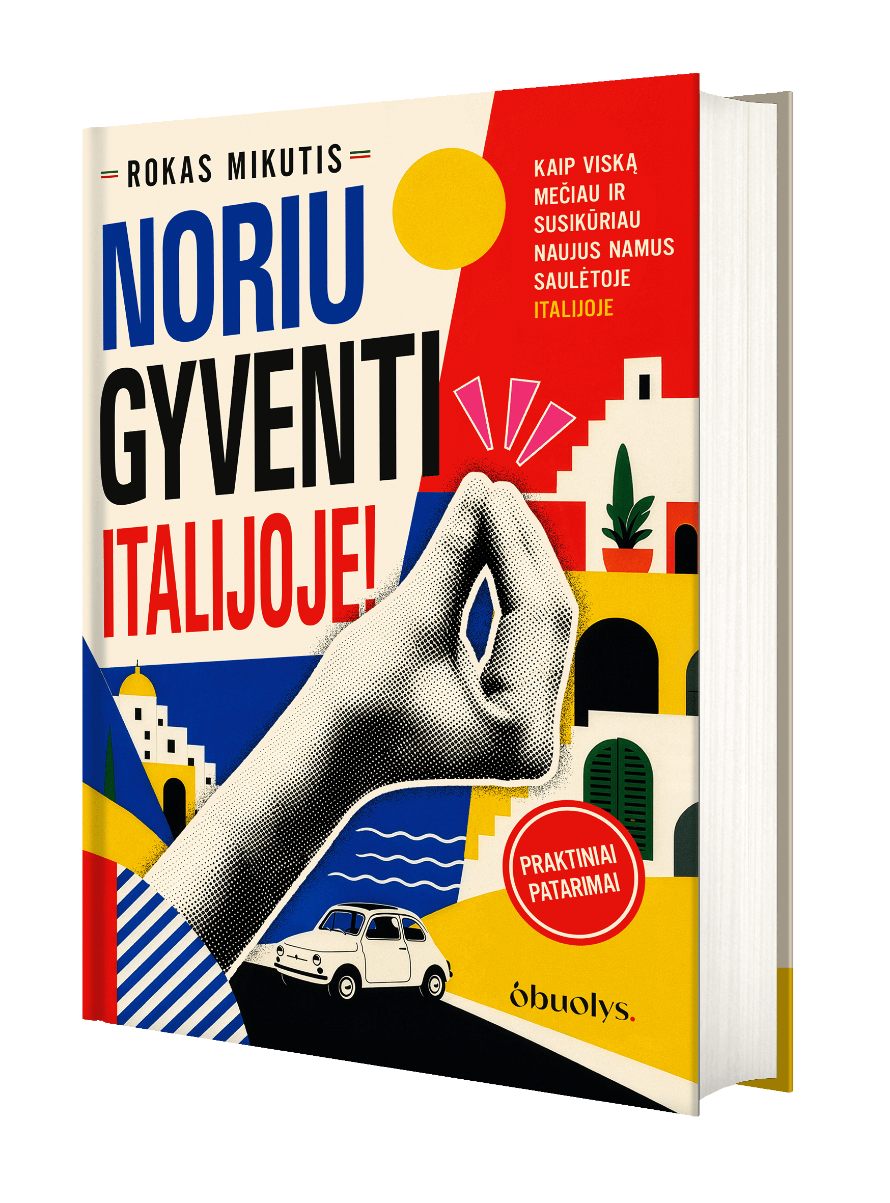Noriu gyventi Italijoje! Ne tik nuotykis, bet ir praktiškas gidas + autografas!