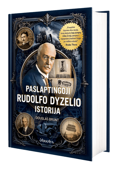 PASLAPTINGOJI RUDOLFO DYZELIO ISTORIJA: tikroji dyzelinio variklio išradėjo biografija – novatoriškos idėjos, tarptautinės intrigos ir tamsiausios paslaptys