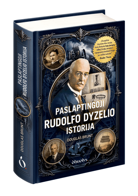 PASLAPTINGOJI RUDOLFO DYZELIO ISTORIJA: tikroji dyzelinio variklio išradėjo biografija – novatoriškos idėjos, tarptautinės intrigos ir tamsiausios paslaptys