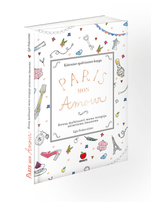 Kišeninė spalvinimo knyga PARIS MON AMOUR: nuspalvinkite savo kelią į atsipalaidavimą, kūrybinę laisvę ir gyvenimą be streso (Knyga su defektu)