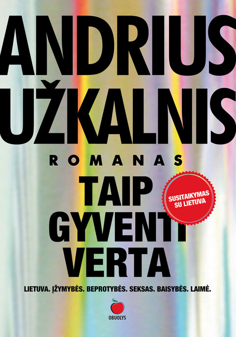 TAIP GYVENTI VERTA: Užkalnio fantazijų pasaulyje pinasi seksas, prievarta, pramogų pasaulio tuštybė ir kandus humoras (Knyga su defektu)