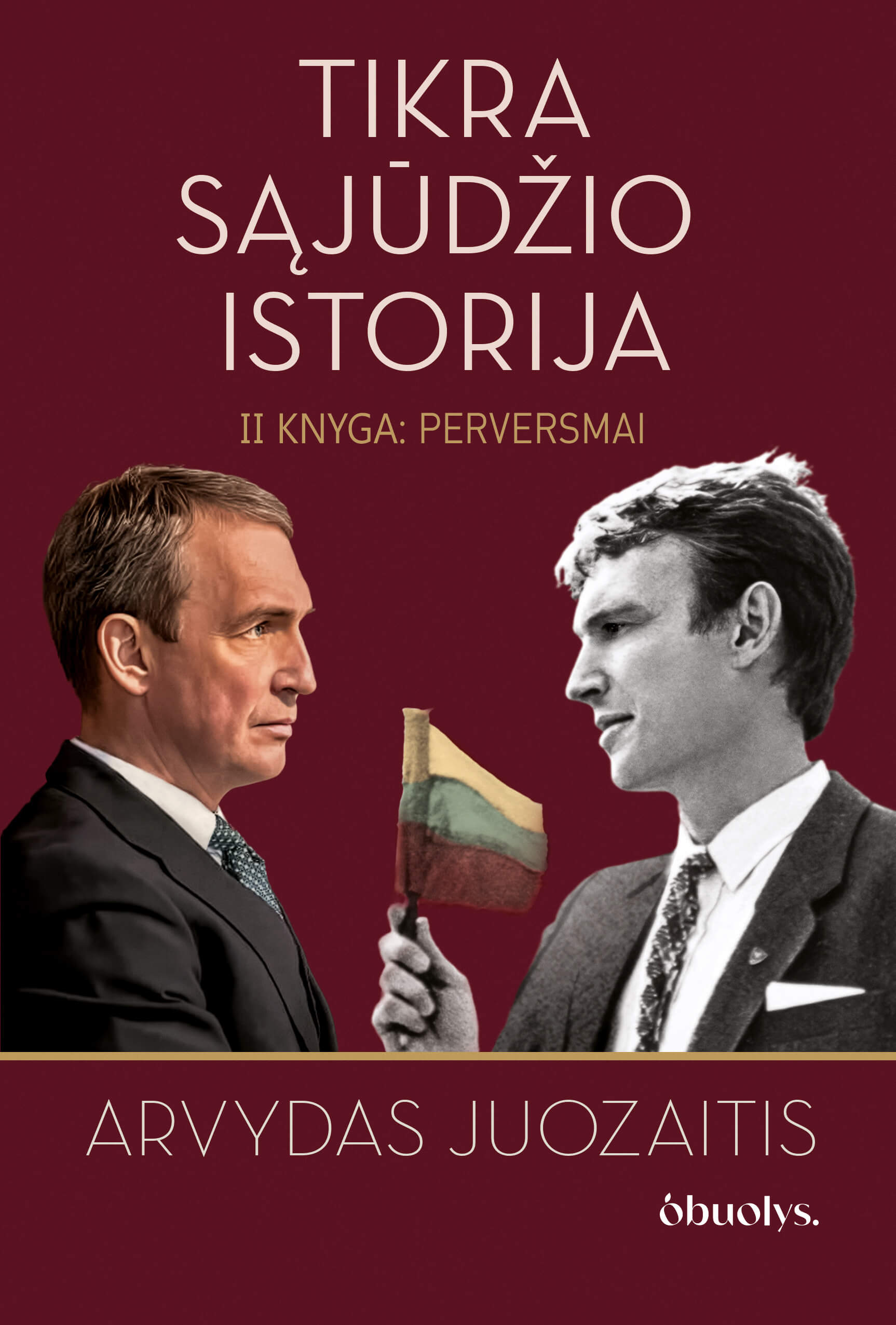 Tikra Sąjūdžio istorija. II knyga – Perversmai + Arvydo Juozaičio autografas ir dovana