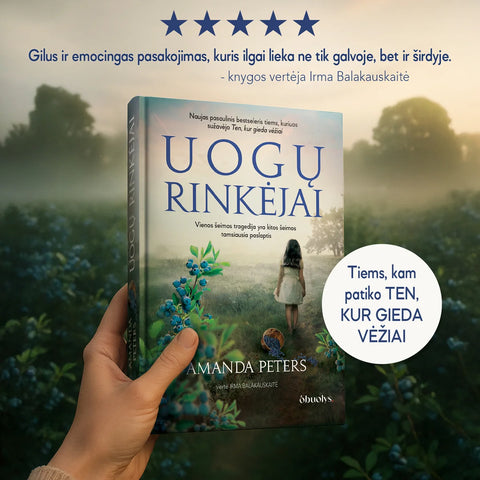 UOGŲ RINKĖJAI: vienos šeimos tragedija yra kitos šeimos tamsiausia paslaptis – PASAULINIS BESTSELERIS DAUGIAU NEI 25 ŠALYSE