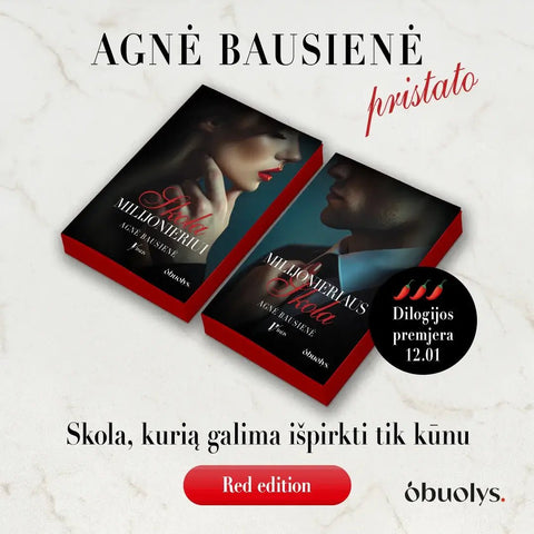 Agnė Bausienė pristato: SKOLA MILIJONIERIUI + MILIJONIERIAUS SKOLA – dilogija apie meilę, kuri nepaklūsta taisyklėms + autorės AUTOGRAFAS - OBUOLYS