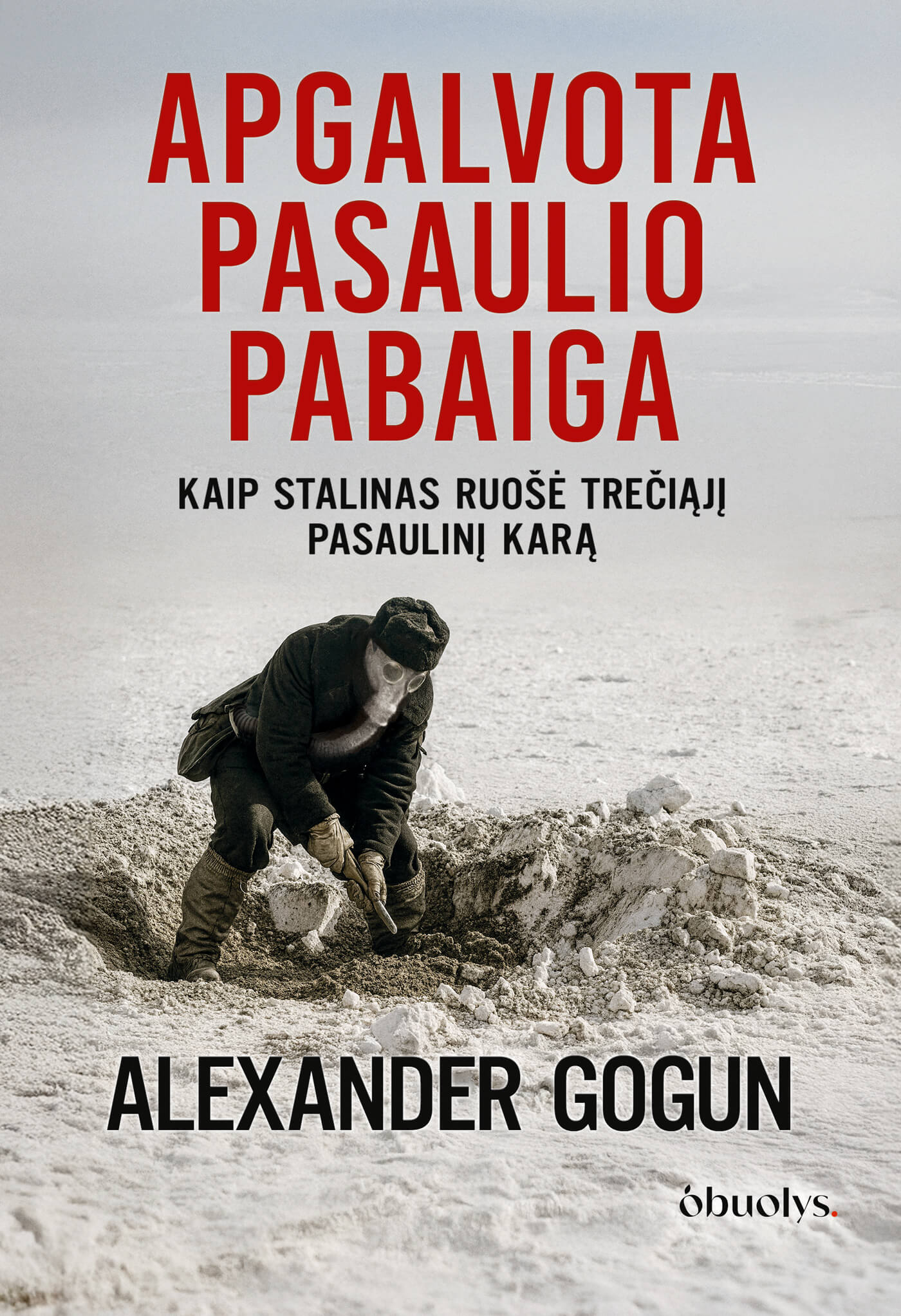 APGALVOTA PASAULIO PABAIGA: kaip Stalinas ruošė Trečiąjį pasaulinį karą - OBUOLYS