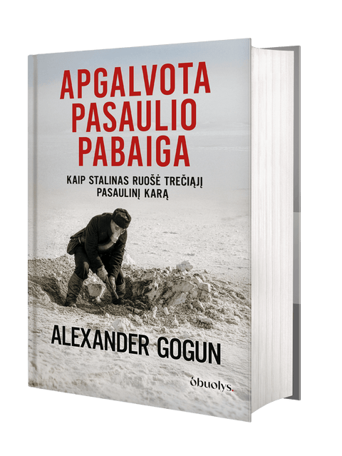 APGALVOTA PASAULIO PABAIGA: kaip Stalinas ruošė Trečiąjį pasaulinį karą - OBUOLYS