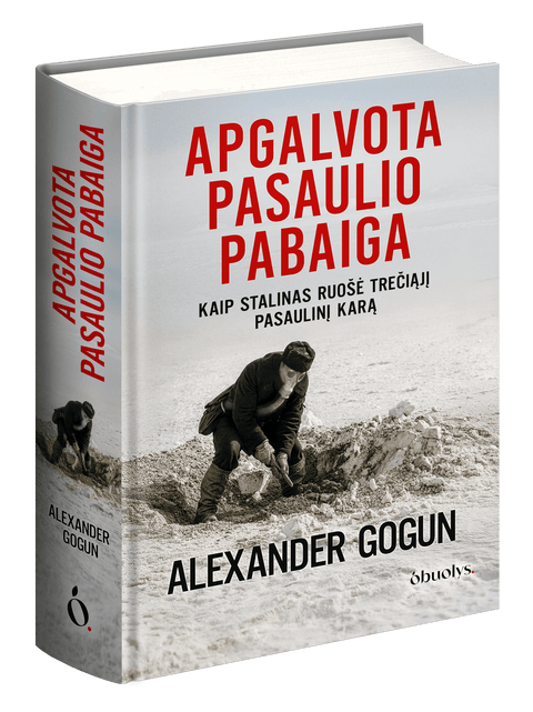 APGALVOTA PASAULIO PABAIGA: kaip Stalinas ruošė Trečiąjį pasaulinį karą - OBUOLYS