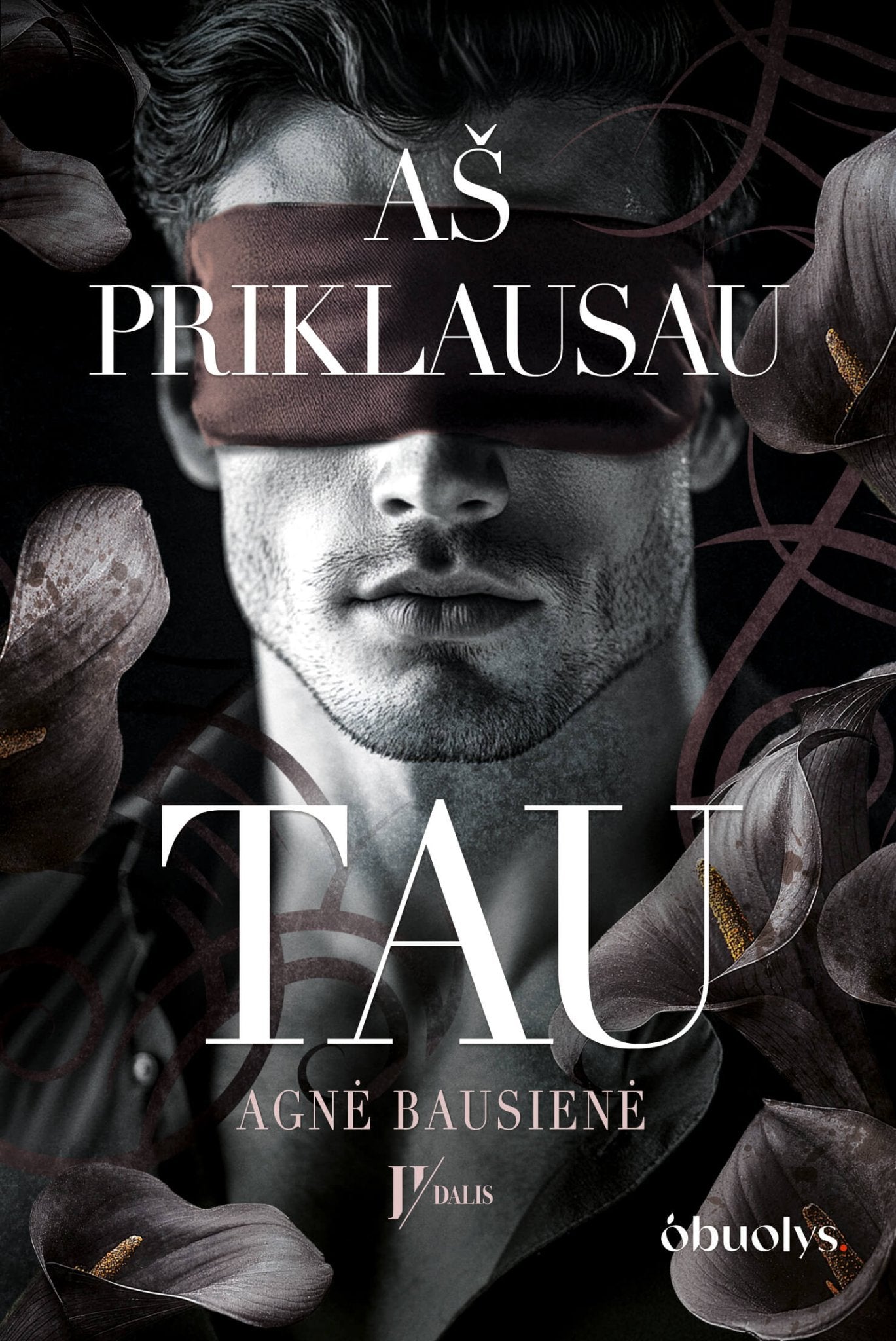 AŠ PRIKLAUSAU TAU (II dalis): pirmas lietuviškas DARK ROMANCE (black edition) - OBUOLYS