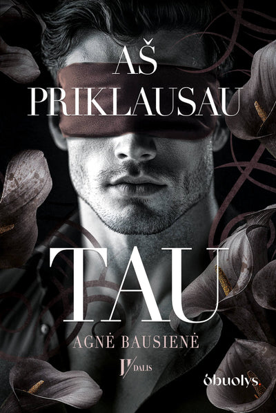 AŠ PRIKLAUSAU TAU (II dalis): pirmas lietuviškas DARK ROMANCE (black edition) - OBUOLYS