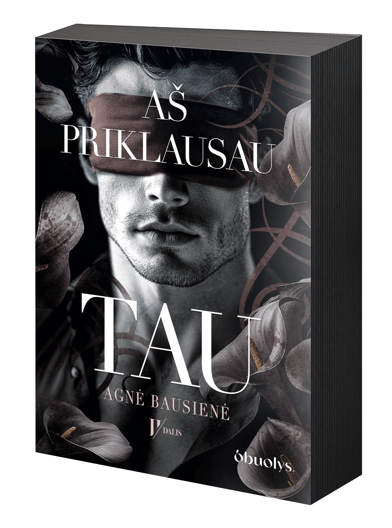 AŠ PRIKLAUSAU TAU (II dalis): pirmas lietuviškas DARK ROMANCE (black edition) - OBUOLYS