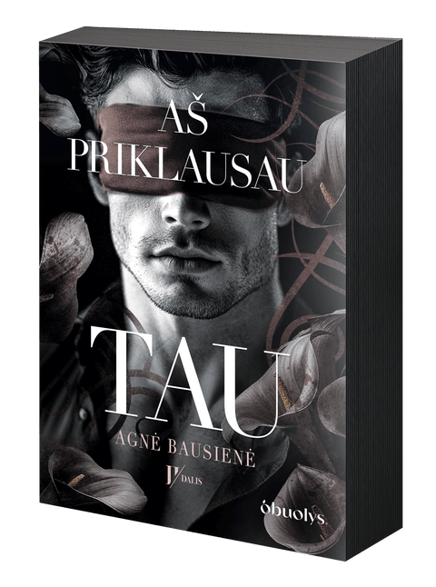 AŠ PRIKLAUSAU TAU (II dalis): pirmas lietuviškas DARK ROMANCE (black edition) - OBUOLYS