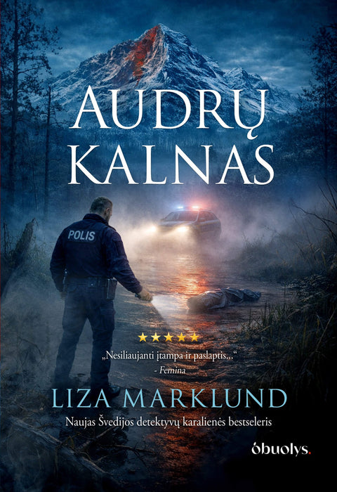 AUDRŲ KALNAS: tamsi paslaptis pelkėje ir pavojinga tiesos kaina – Liza Marklund sugrįžta! - OBUOLYS