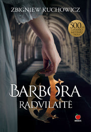 BARBORA RADVILAITĖ: istorija, jau 500 metų jaudinanti skaitytojų širdis ir kaitinanti vaizduotę - OBUOLYS