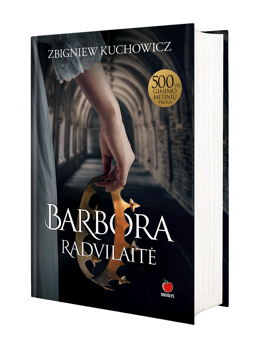 BARBORA RADVILAITĖ: istorija, jau 500 metų jaudinanti skaitytojų širdis ir kaitinanti vaizduotę - OBUOLYS