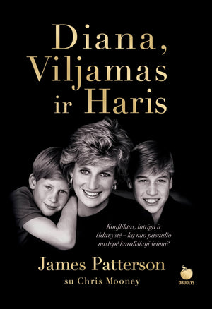 DIANA, VILJAMAS IR HARIS: New York Times bestseleris! Konfliktas, intriga ir išdavystė - OBUOLYS
