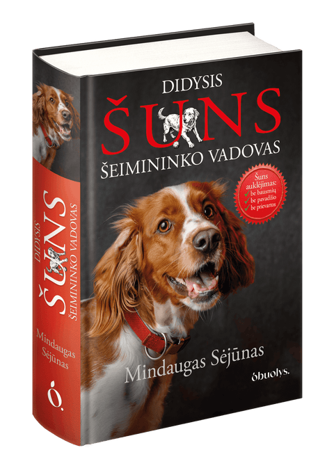 DIDYSIS ŠUNS ŠEIMININKO VADOVAS: kaip suprasti savo šunį – revoliuciniai principai - OBUOLYS