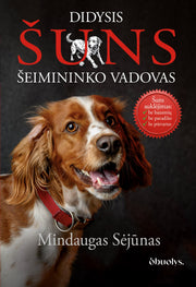 DIDYSIS ŠUNS ŠEIMININKO VADOVAS: kaip suprasti savo šunį – revoliuciniai principai + spalvota puslapių briauna + AUTOGRAFAS - OBUOLYS