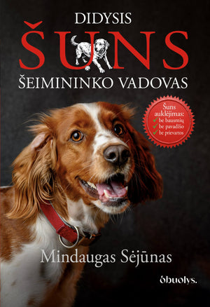 DIDYSIS ŠUNS ŠEIMININKO VADOVAS: kaip suprasti savo šunį – revoliuciniai principai + spalvota puslapių briauna + AUTOGRAFAS - OBUOLYS