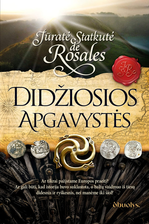 DIDŽIOSIOS APGAVYSTĖS: nutylėti faktai ir suklastota istorija – Jūratė Statkutė de Rosales atskleidžia skandalingą tiesą apie mūsų protėvius - OBUOLYS