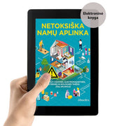 E - knyga NETOKSIŠKA NAMŲ APLINKA: kokie pavojai slypi jūsų namuose ir ką daryti, kad jie negadintų jūsų ir jūsų šeimos sveikatos? - OBUOLYS