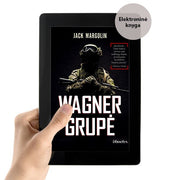E - knyga WAGNER GRUPĖ: Rusijos samdiniai armijos viduje – knyga, atskleidžianti tiesą, kurią pasaulis privalo žinoti! - OBUOLYS