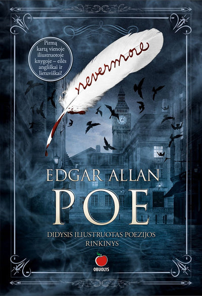 Edgar Allan Poe NEVERMORE: didysis iliustruotas poezijos rinkinys – anglų ir lietuvių kalbomis! - OBUOLYS