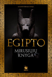 EGIPTO MIRUSIŲJŲ KNYGA: vieno svarbiausių dvasinių tekstų pasaulyje kolekcinis leidimas - OBUOLYS