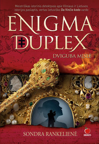 ENIGMA DUPLEX – DVIGUBA MĮSLĖ: lietuviško Da Vinčio kodo vertas meistriškas istorinis detektyvas - OBUOLYS