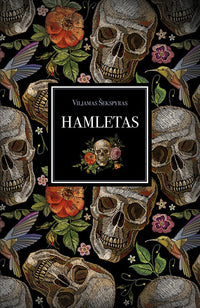 HAMLETAS: Williamo Shakespeare'o garsiausias kūrinys – įspūdingo grožio leidimas - OBUOLYS