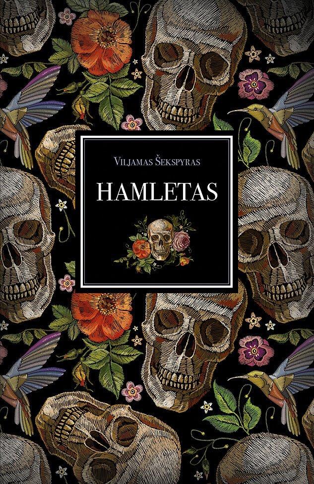 HAMLETAS: Williamo Shakespeare'o garsiausias kūrinys – įspūdingo grožio leidimas - OBUOLYS