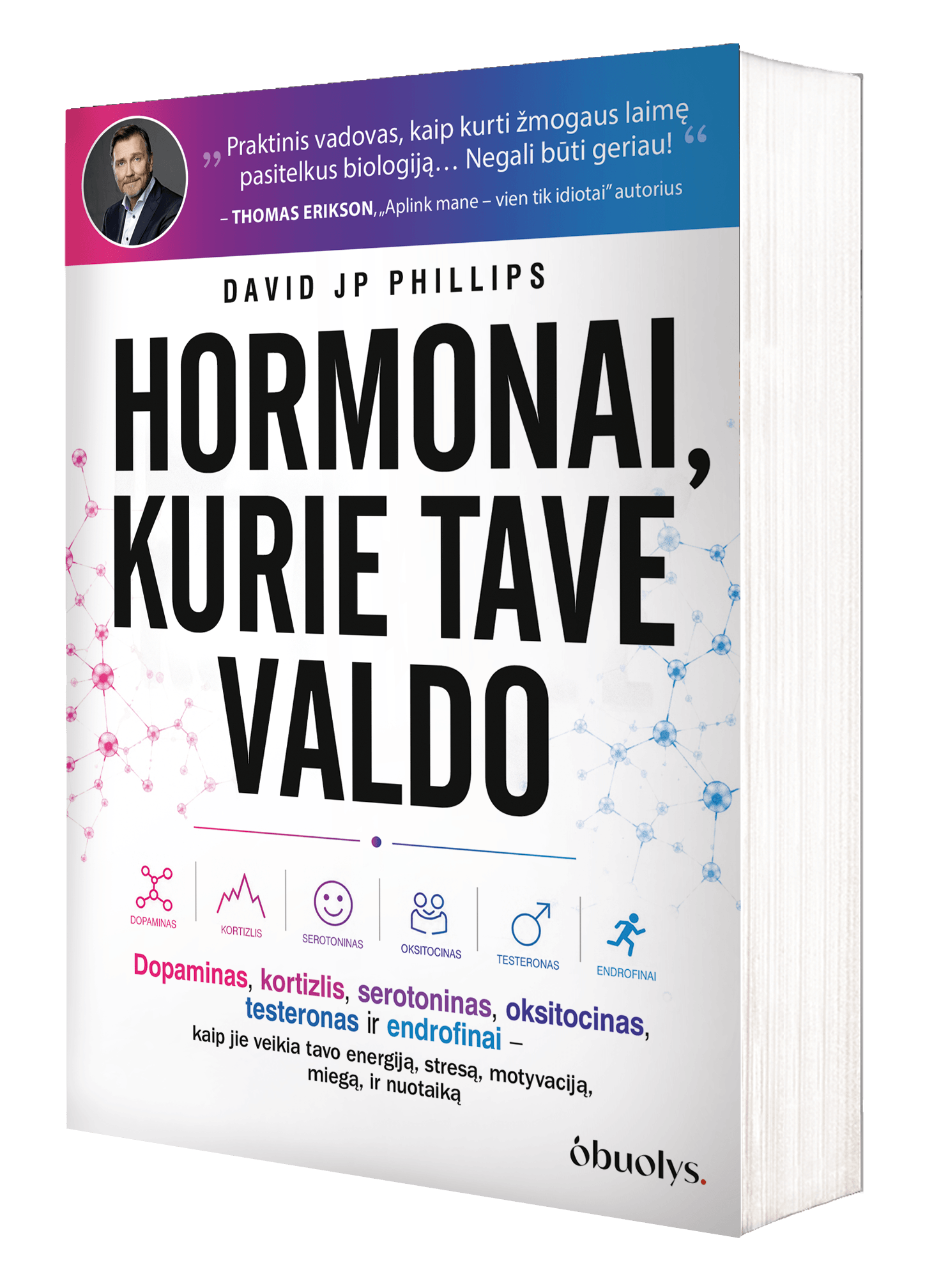 HORMONAI, KURIE TAVE VALDO: dopaminas, kortizolis, serotoninas, oksitocinas, testosteronas ir endorfinai - OBUOLYS